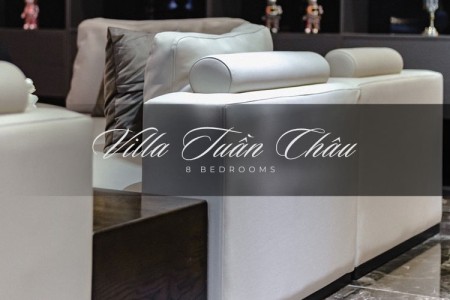 Biệt Thự Tuần Châu -  8 Phòng Ngủ (PV)